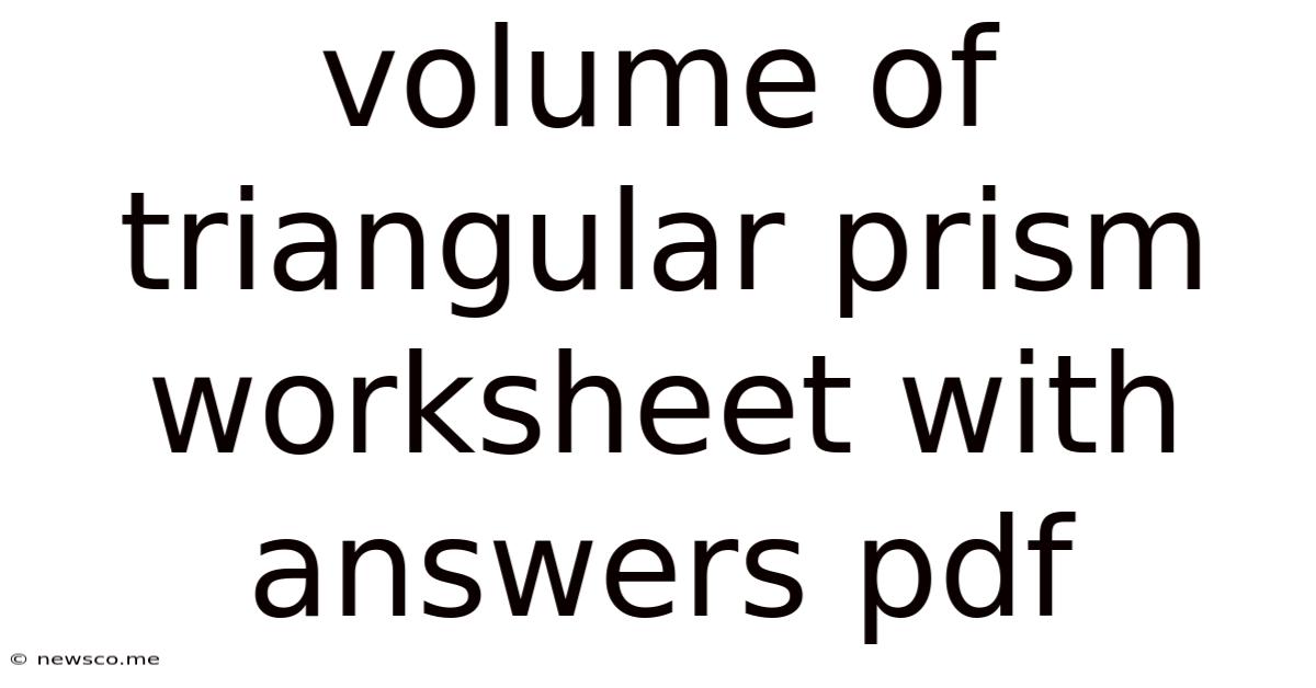 Volume Of Triangular Prism Worksheet With Answers Pdf