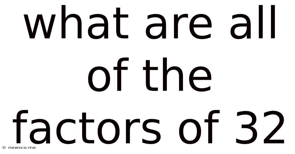 What Are All Of The Factors Of 32