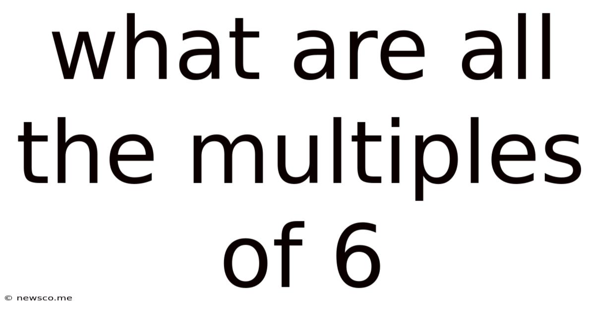 What Are All The Multiples Of 6