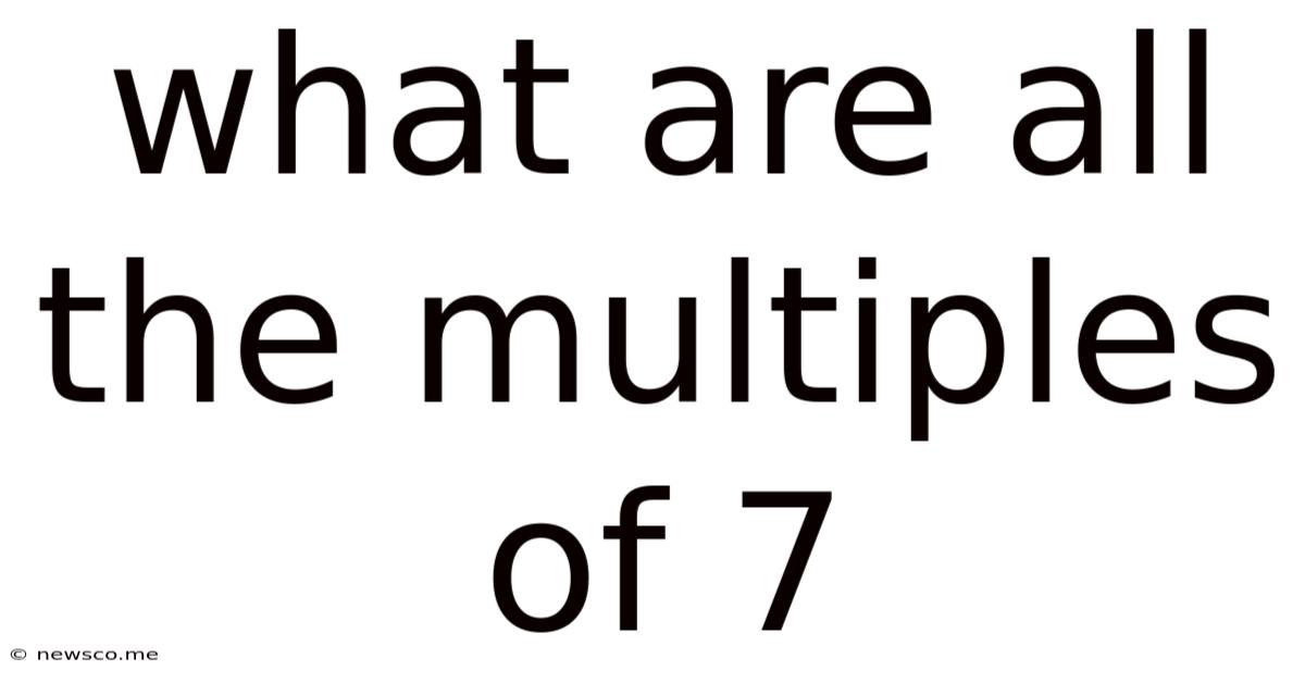 What Are All The Multiples Of 7