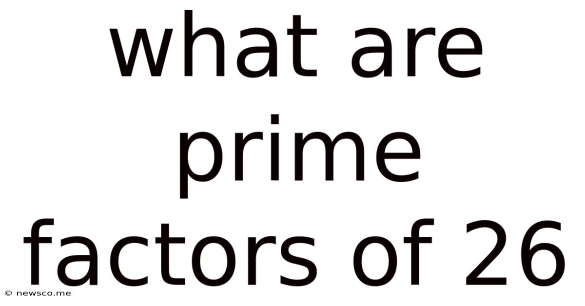 What Are Prime Factors Of 26