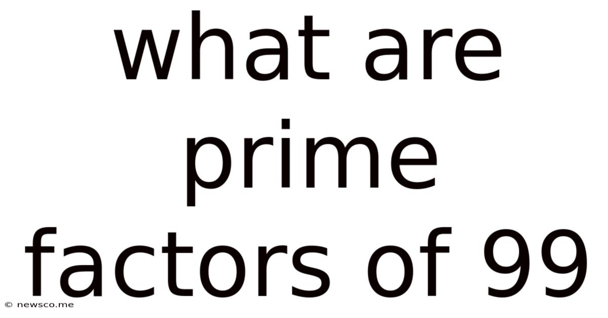 What Are Prime Factors Of 99