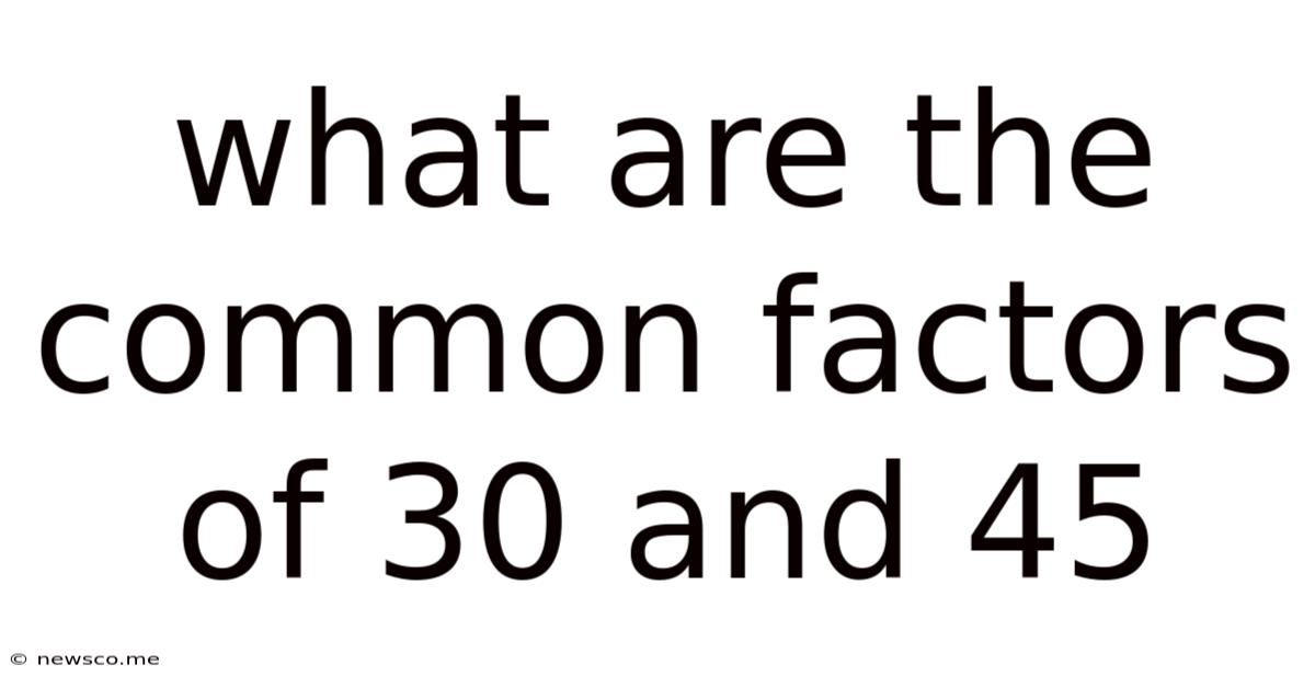 What Are The Common Factors Of 30 And 45