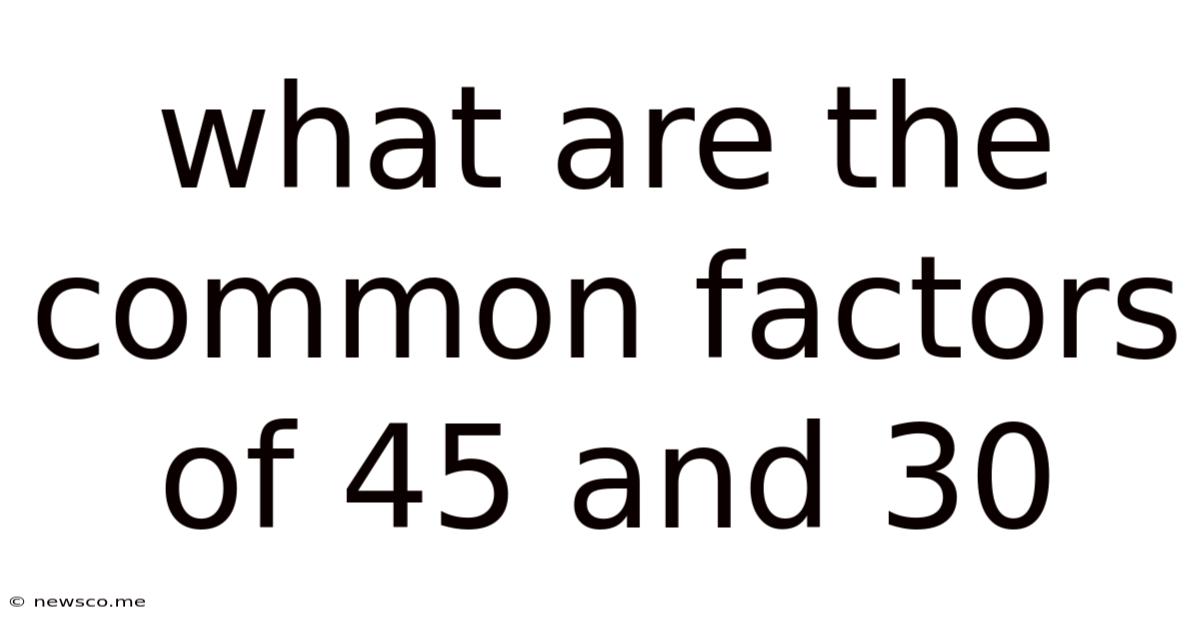 What Are The Common Factors Of 45 And 30