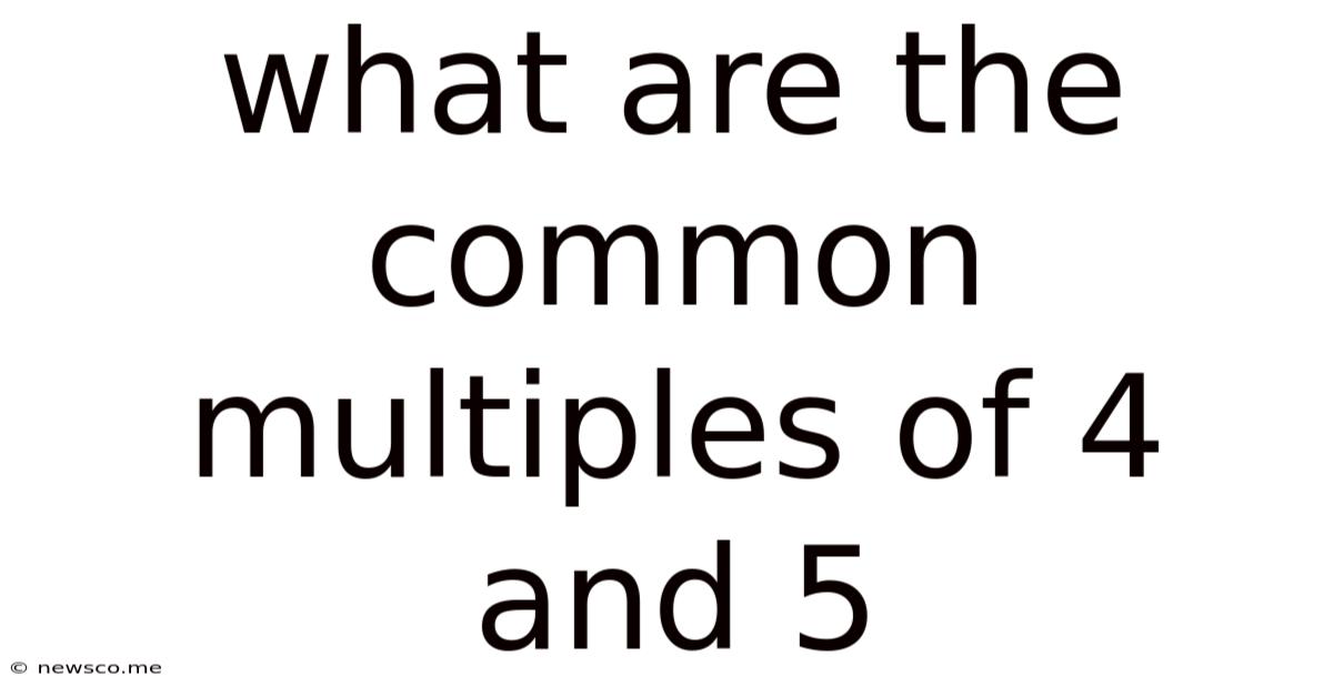 What Are The Common Multiples Of 4 And 5