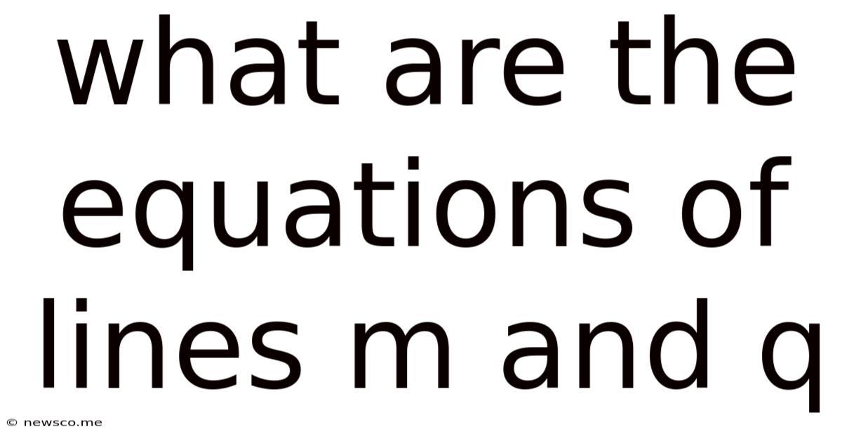 What Are The Equations Of Lines M And Q