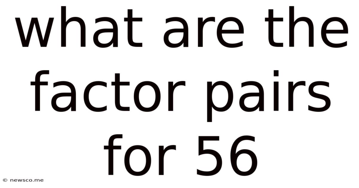 What Are The Factor Pairs For 56