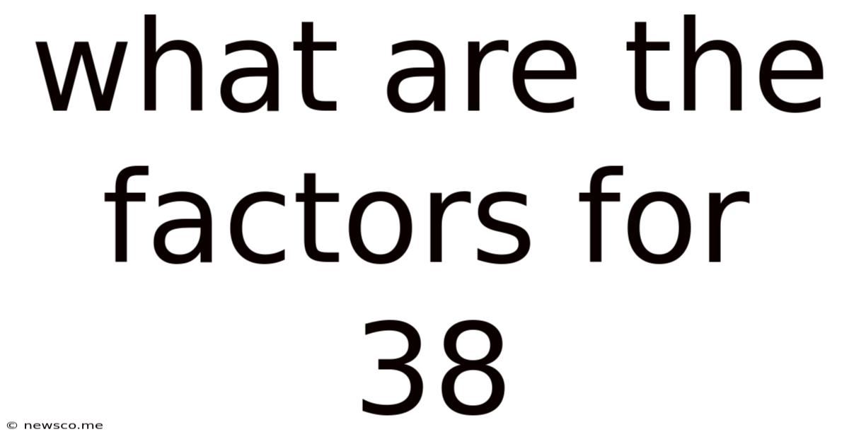 What Are The Factors For 38
