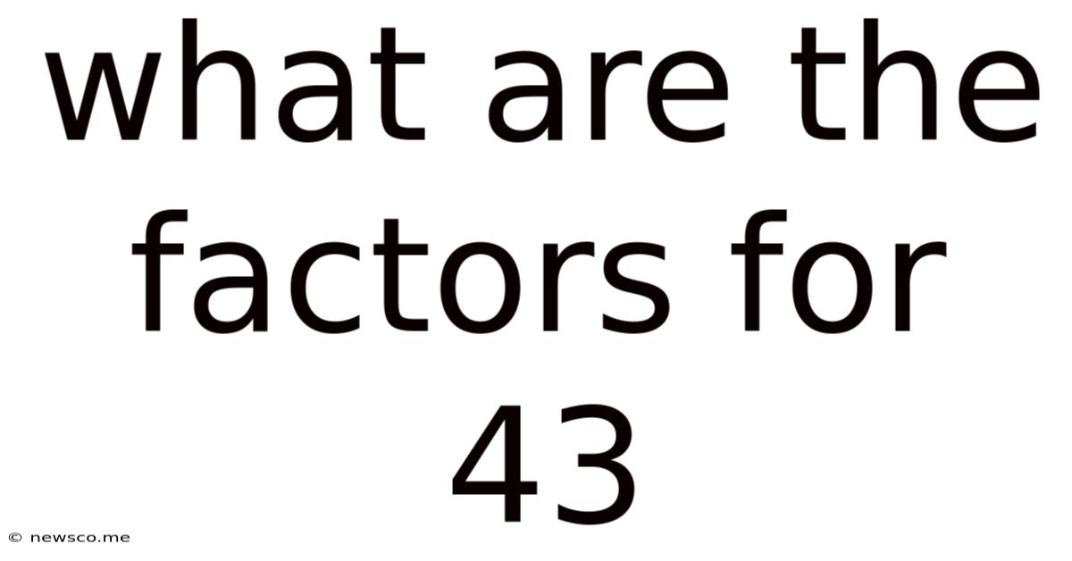 What Are The Factors For 43