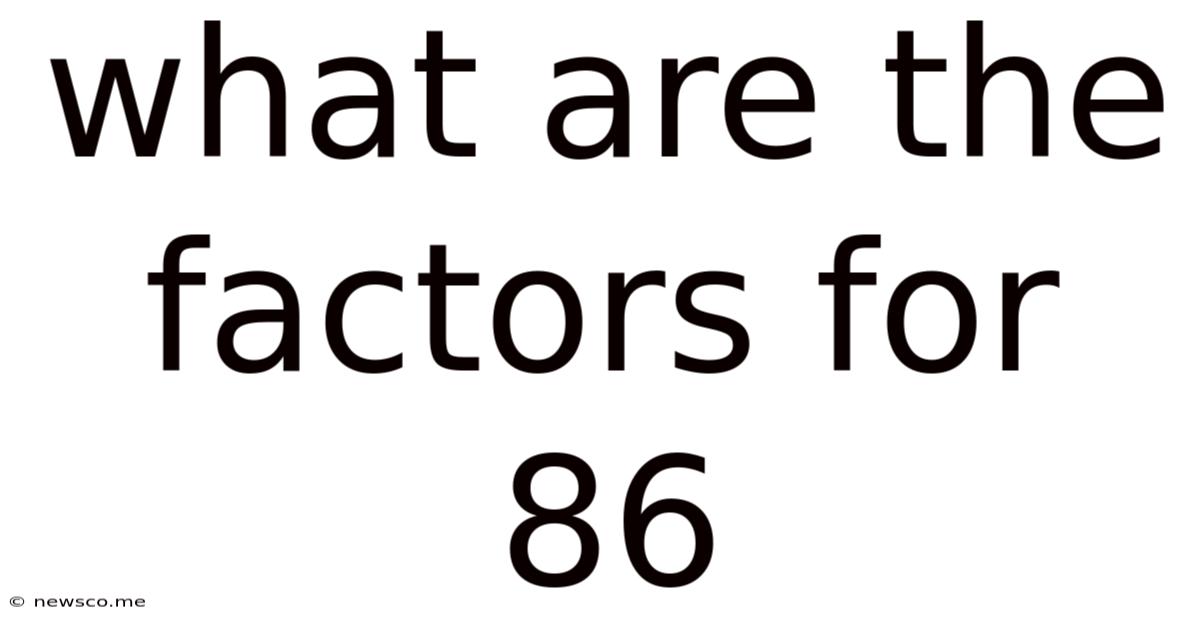 What Are The Factors For 86