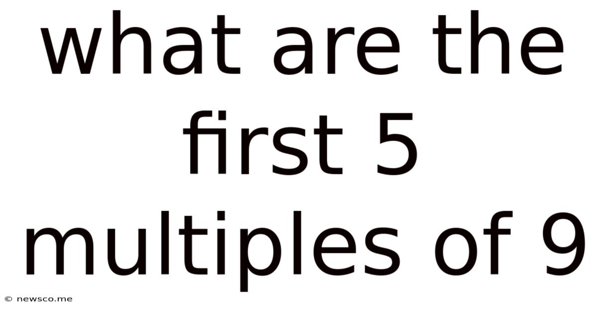 What Are The First 5 Multiples Of 9