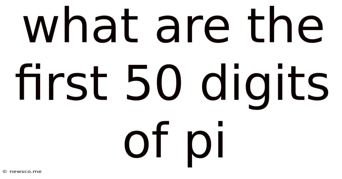 What Are The First 50 Digits Of Pi