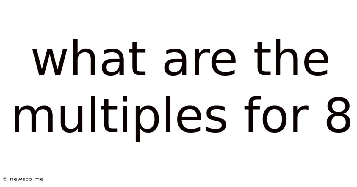 What Are The Multiples For 8