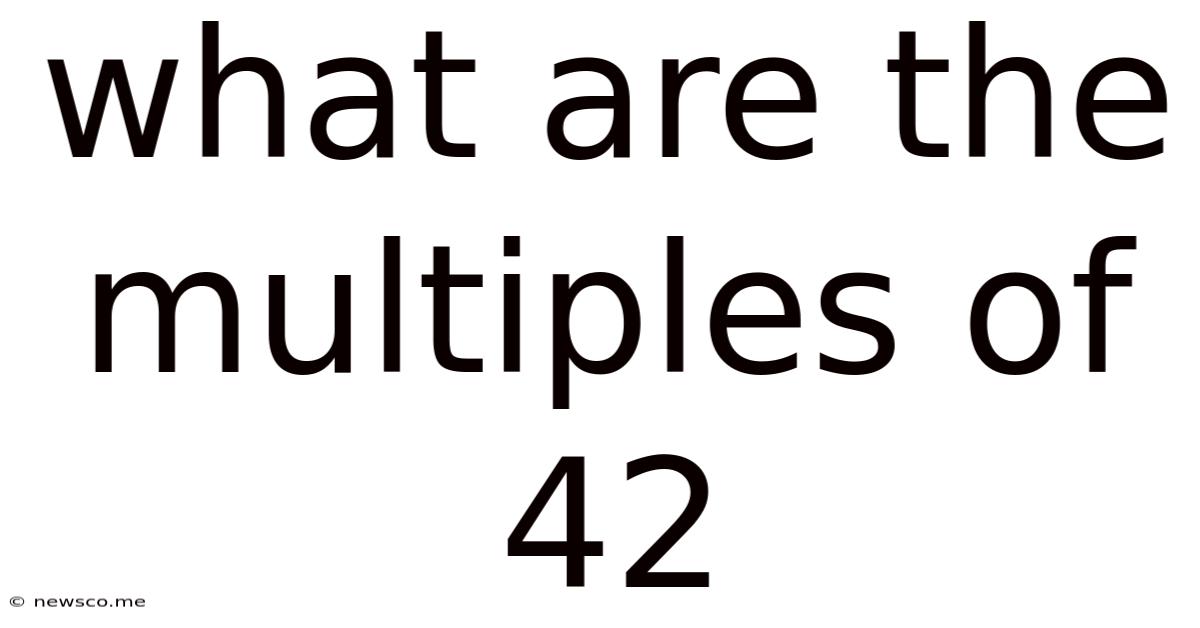 What Are The Multiples Of 42