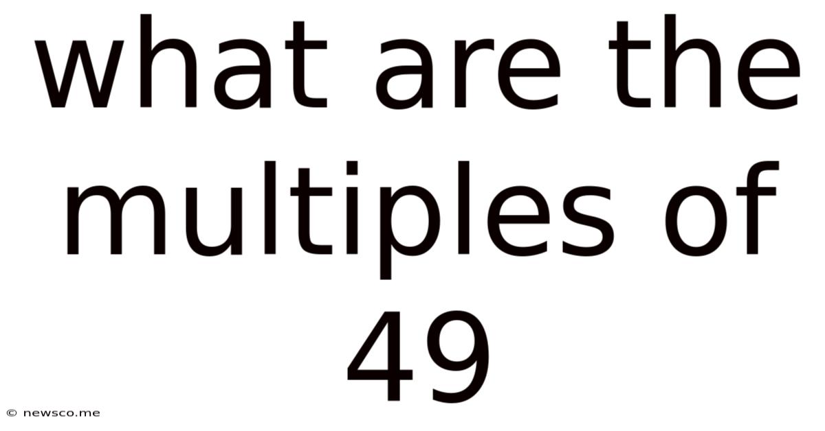 What Are The Multiples Of 49