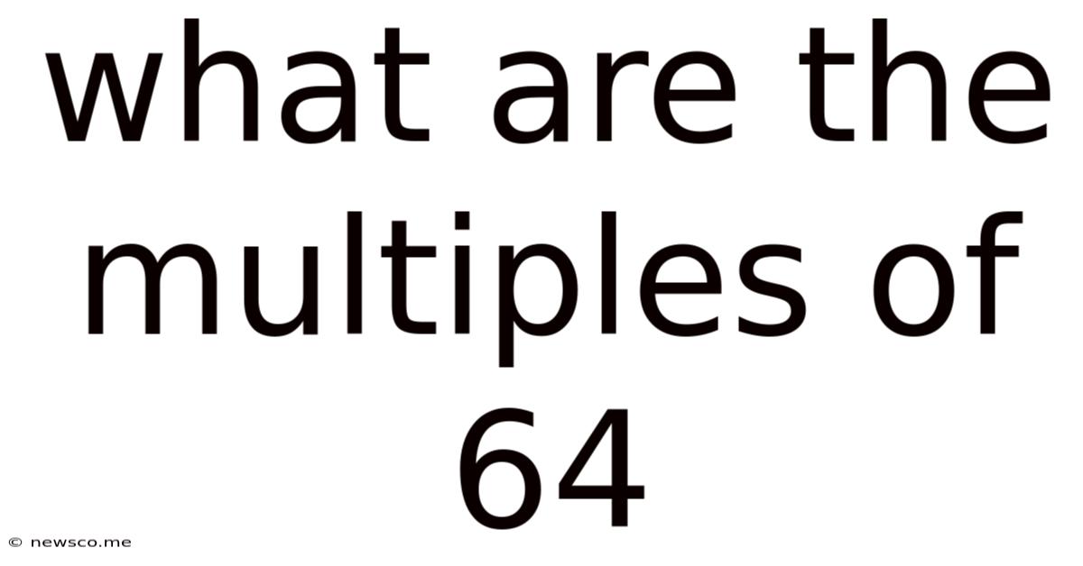 What Are The Multiples Of 64