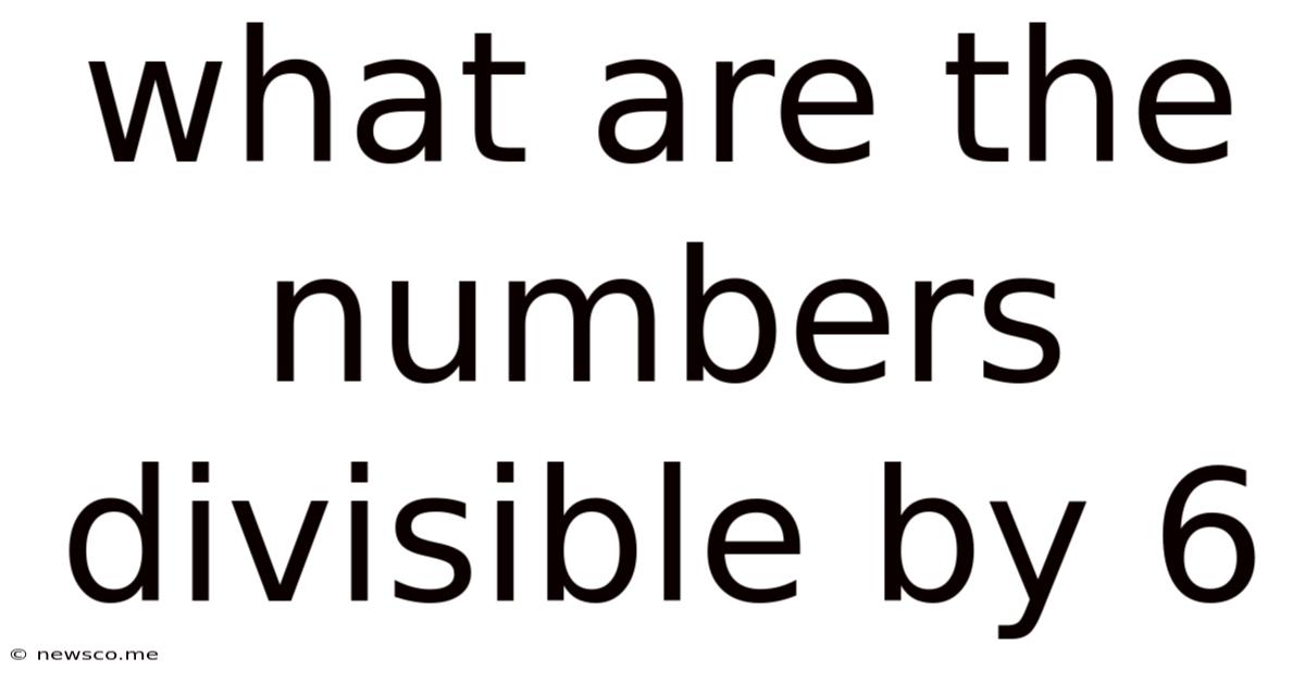 What Are The Numbers Divisible By 6