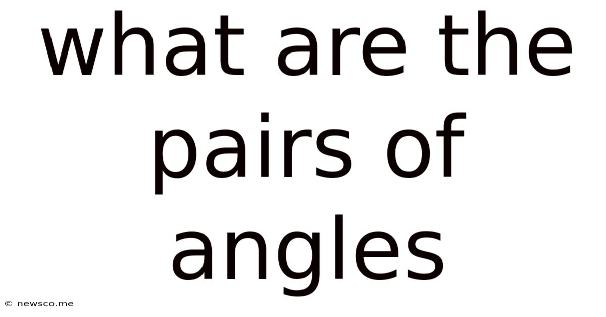 What Are The Pairs Of Angles