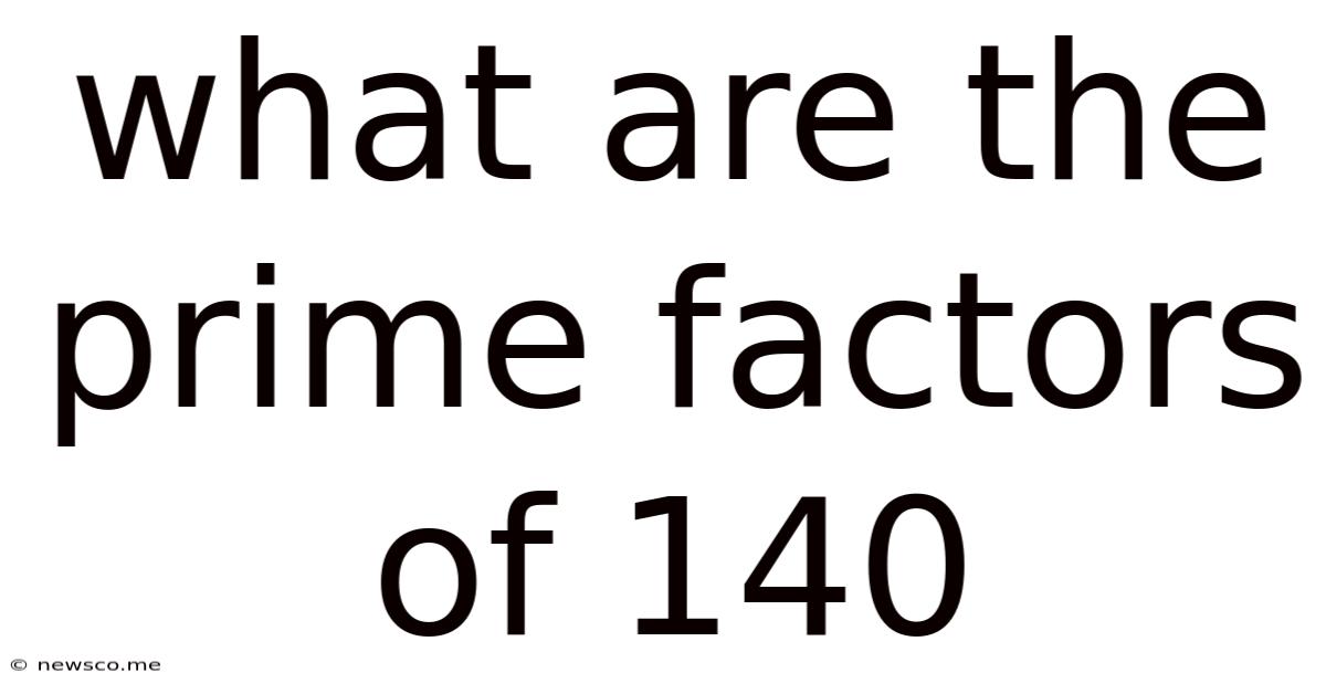 What Are The Prime Factors Of 140