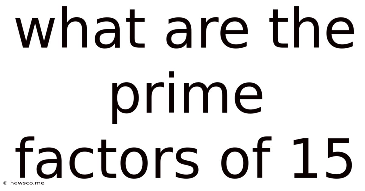 What Are The Prime Factors Of 15