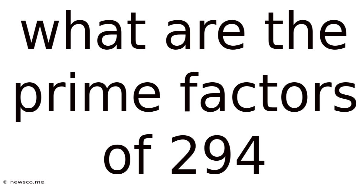 What Are The Prime Factors Of 294