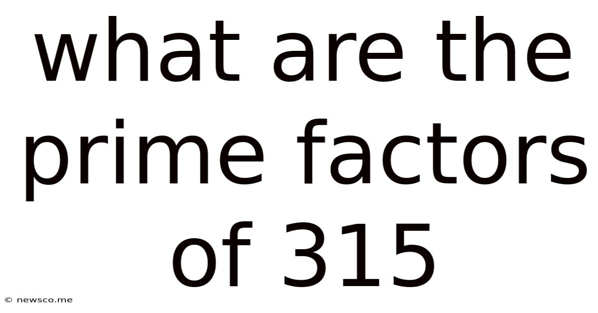 What Are The Prime Factors Of 315