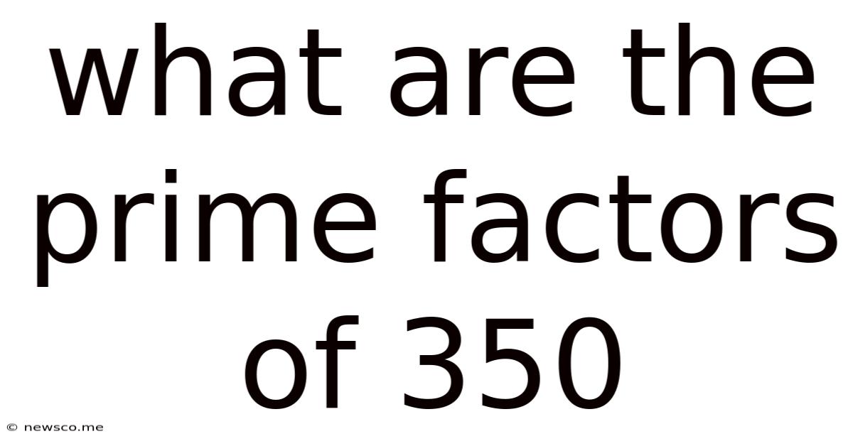 What Are The Prime Factors Of 350