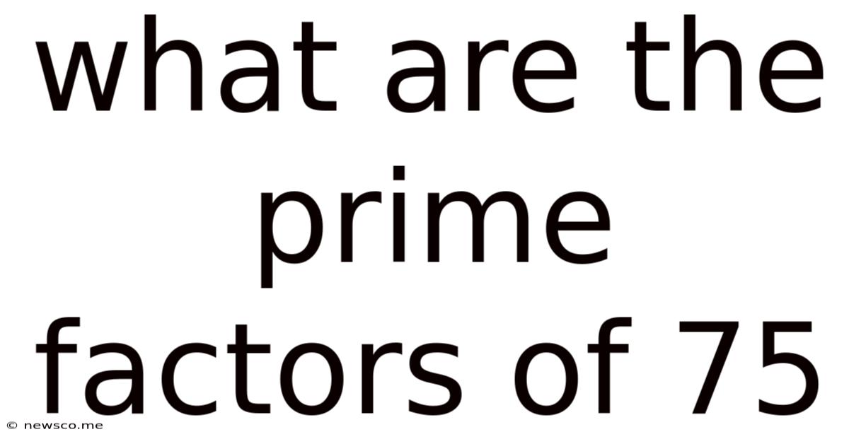 What Are The Prime Factors Of 75