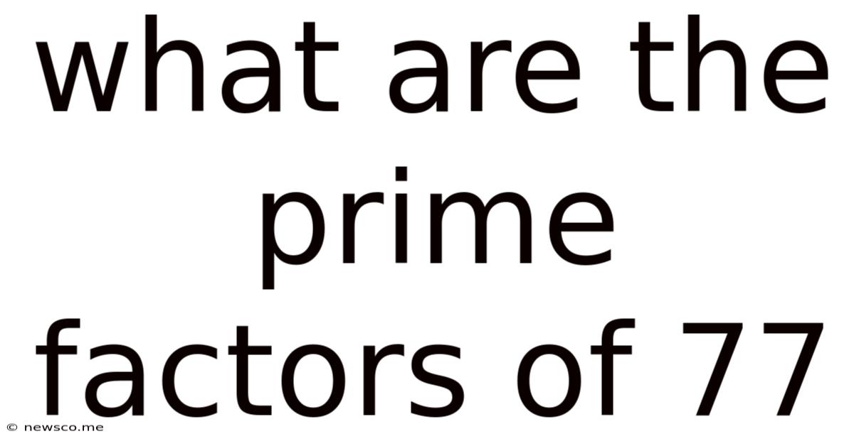 What Are The Prime Factors Of 77