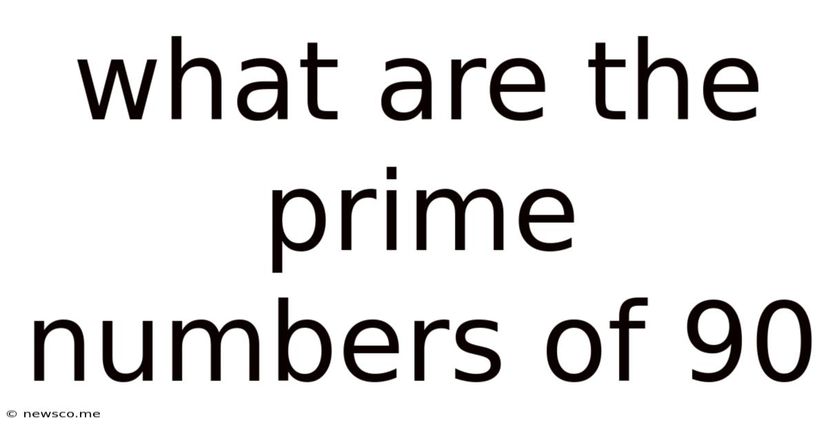 What Are The Prime Numbers Of 90