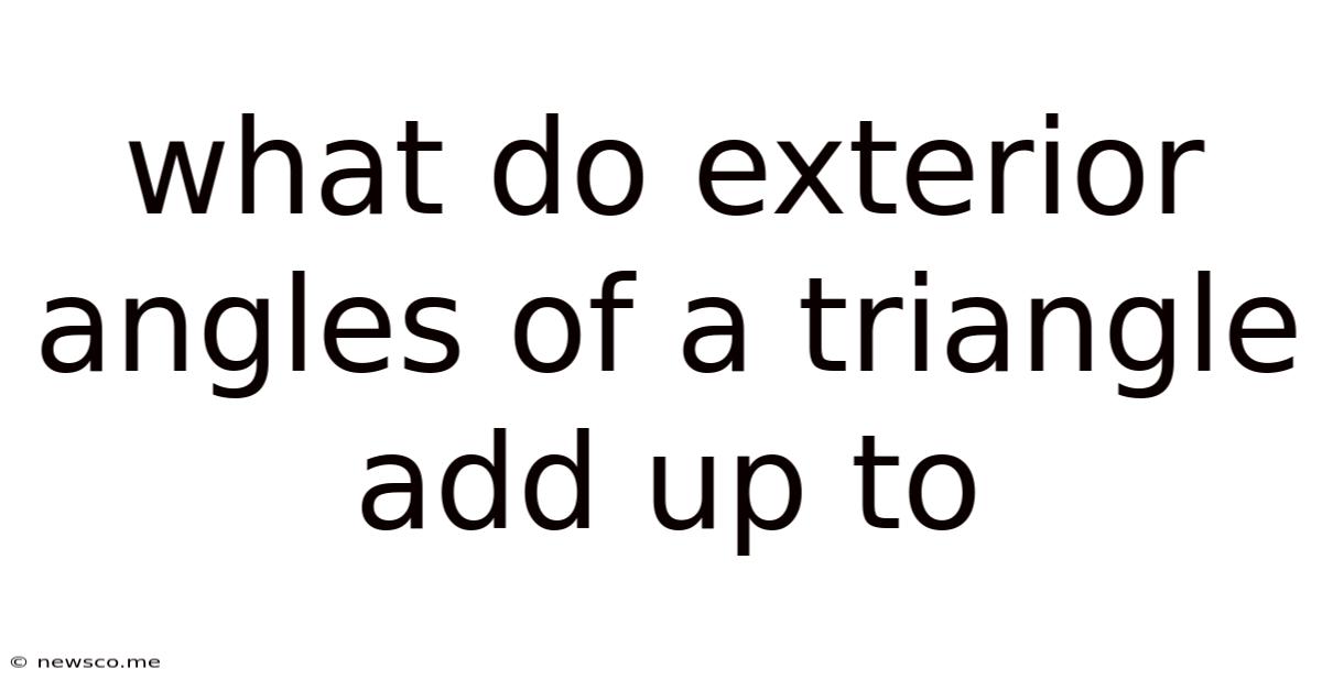 What Do Exterior Angles Of A Triangle Add Up To