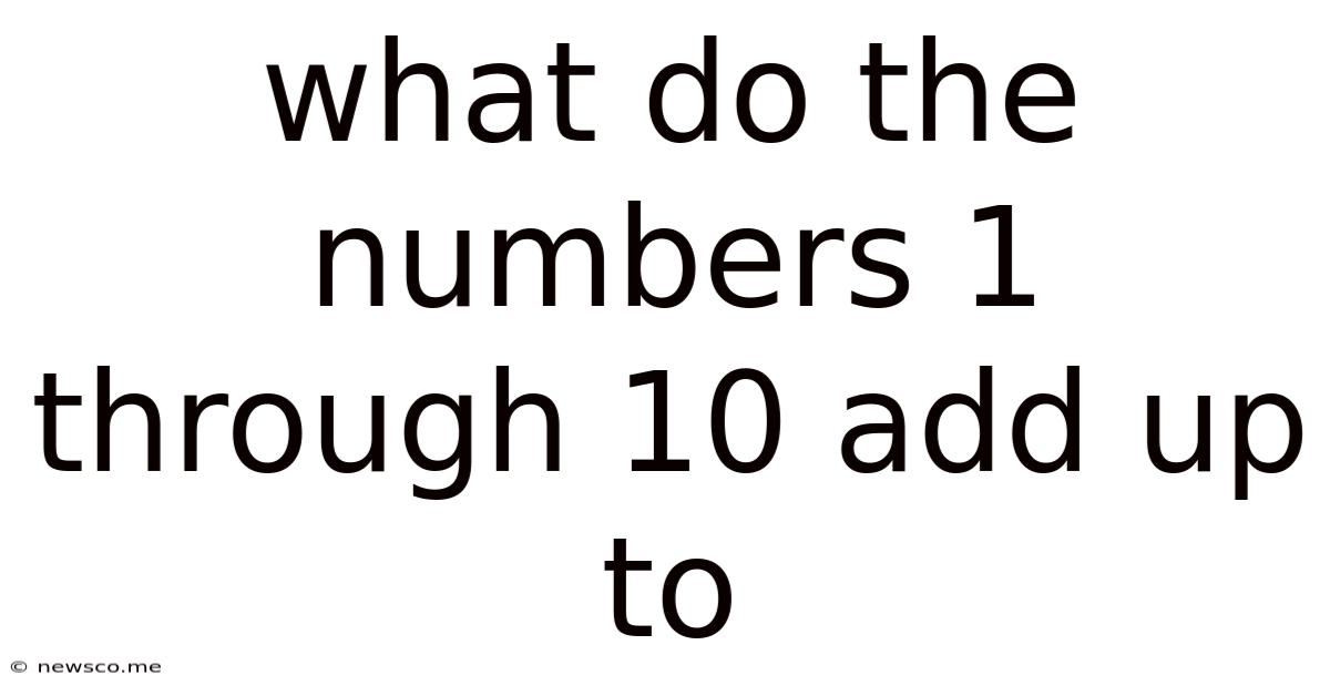 What Do The Numbers 1 Through 10 Add Up To