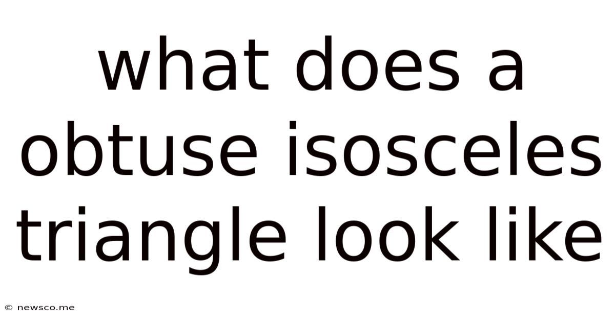 What Does A Obtuse Isosceles Triangle Look Like