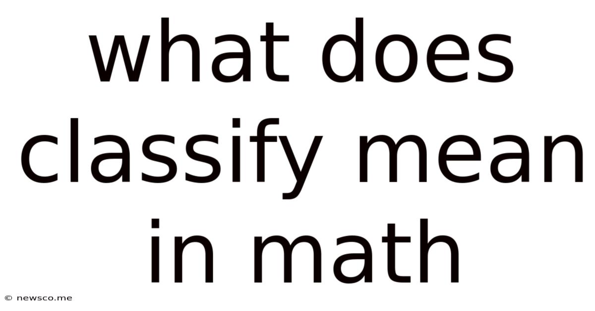 What Does Classify Mean In Math