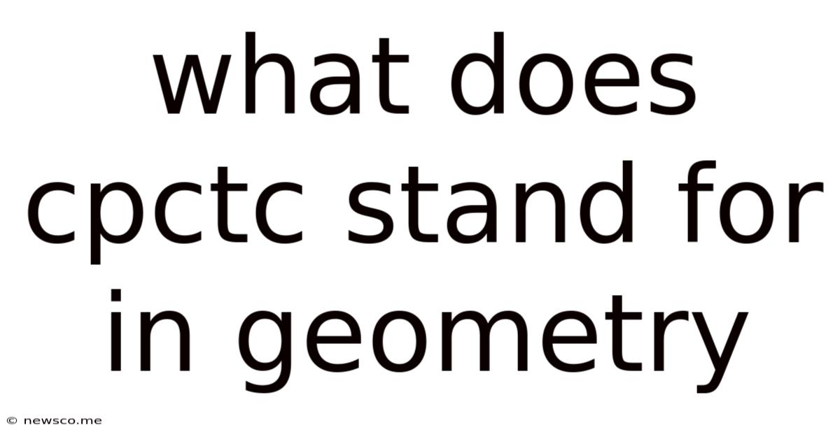 What Does Cpctc Stand For In Geometry