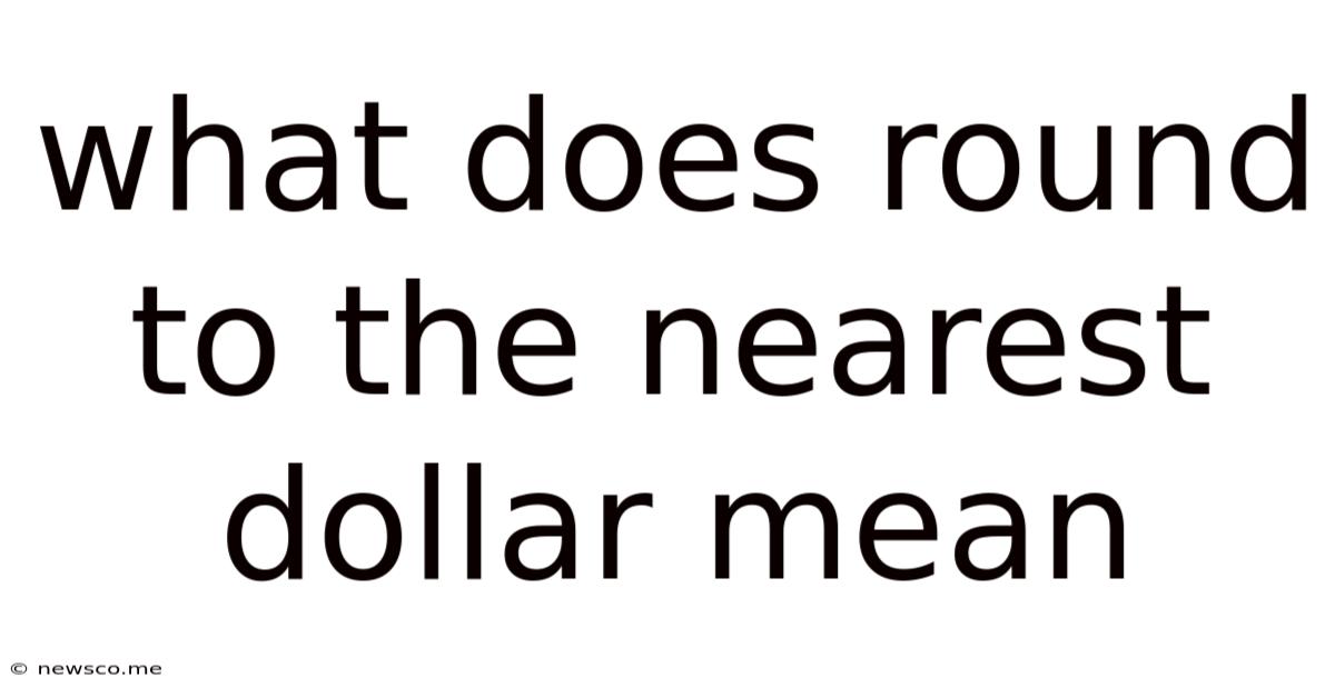 What Does Round To The Nearest Dollar Mean