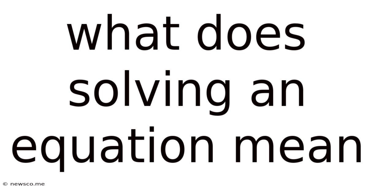 What Does Solving An Equation Mean