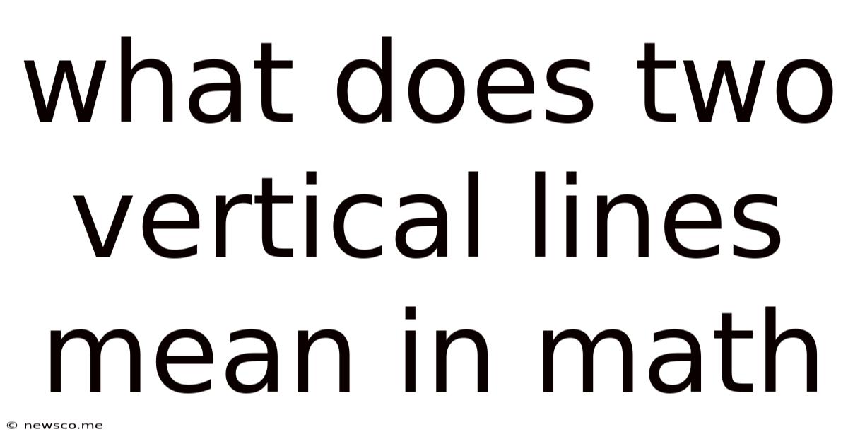 What Does Two Vertical Lines Mean In Math