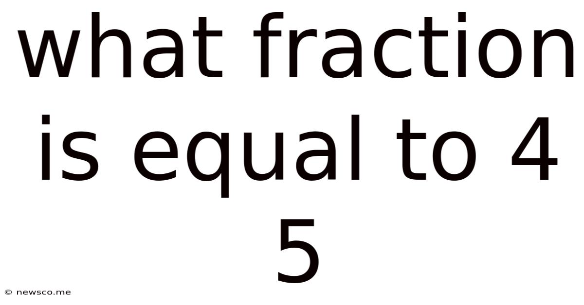 What Fraction Is Equal To 4 5