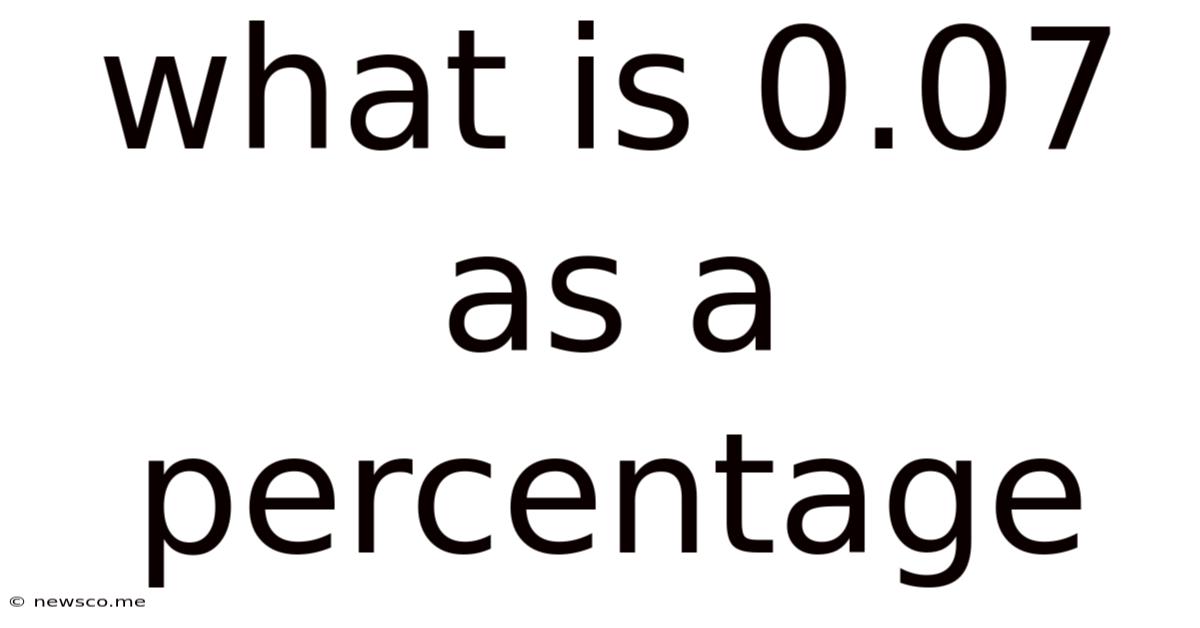 What Is 0.07 As A Percentage