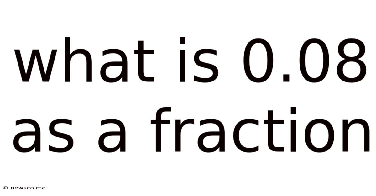 What Is 0.08 As A Fraction