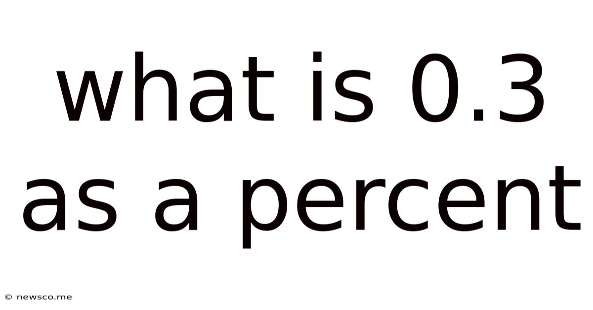 What Is 0.3 As A Percent