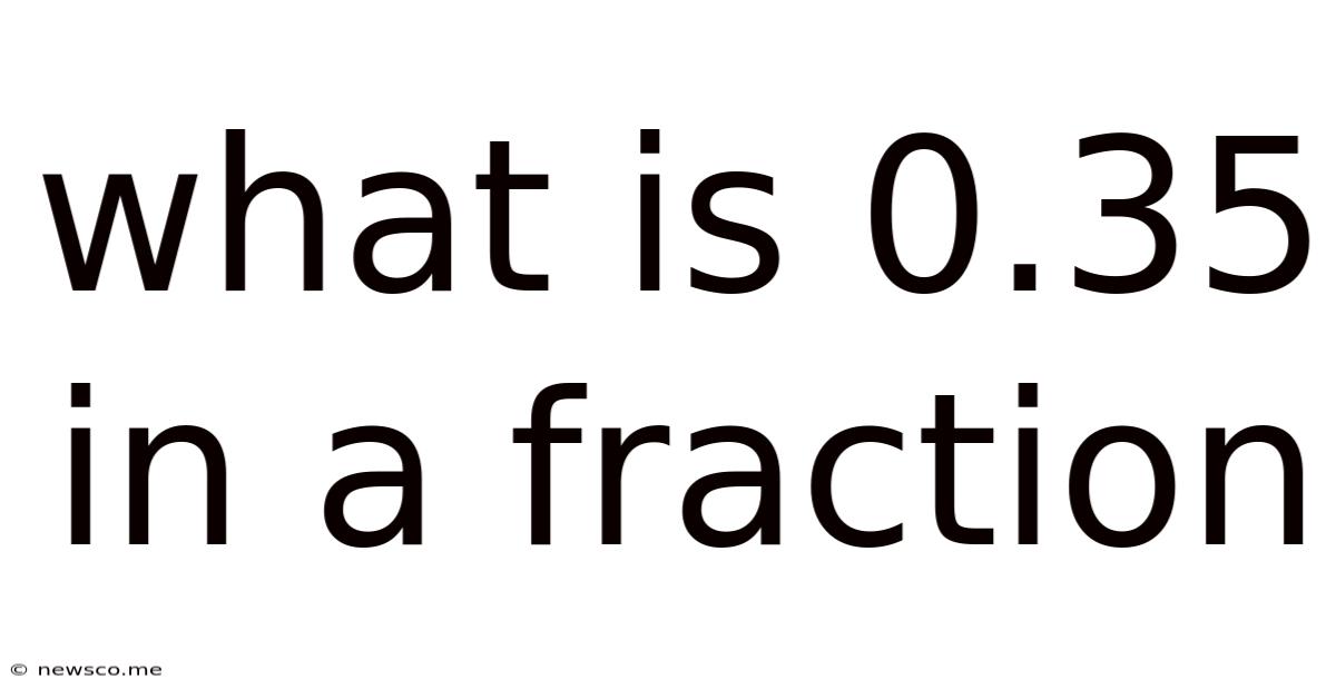 What Is 0.35 In A Fraction