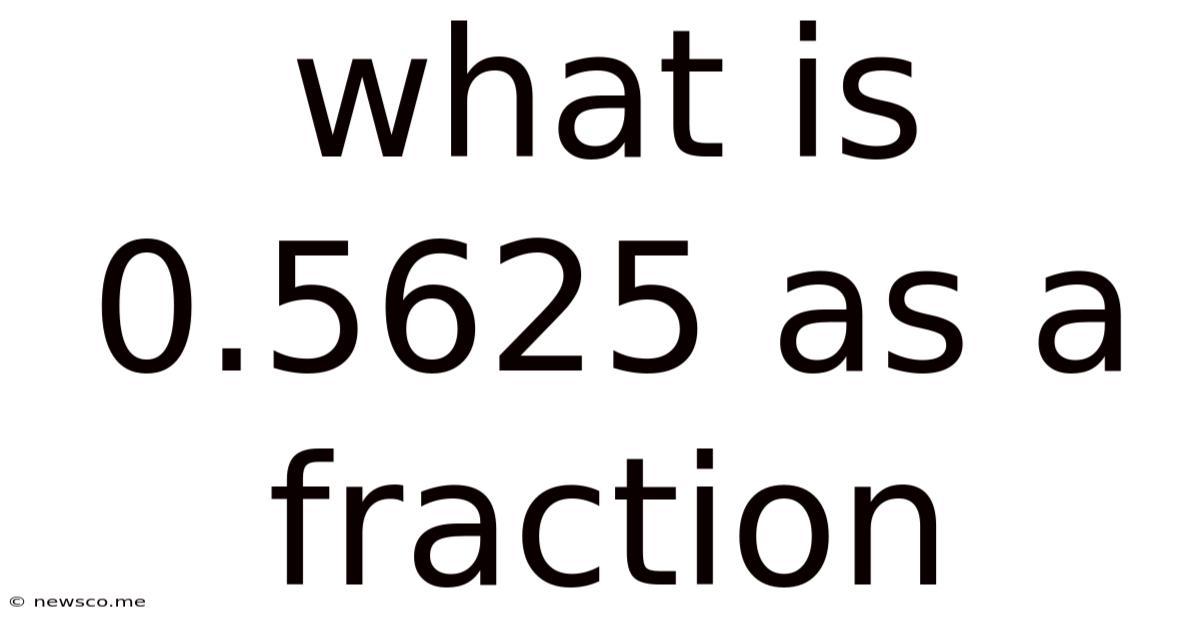 What Is 0.5625 As A Fraction
