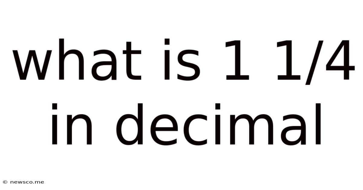 What Is 1 1/4 In Decimal
