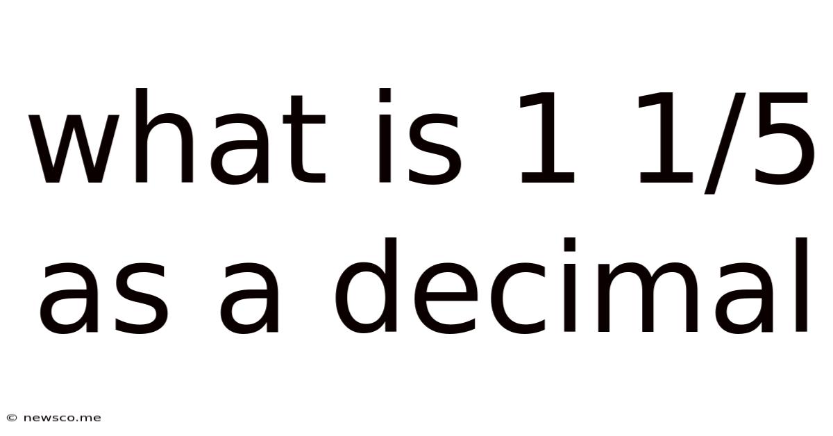 What Is 1 1/5 As A Decimal