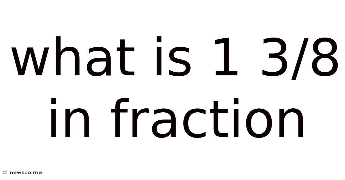 What Is 1 3/8 In Fraction