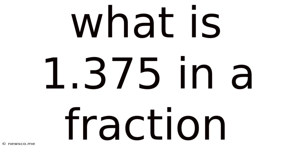 What Is 1.375 In A Fraction