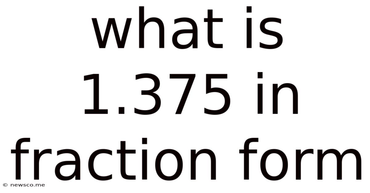 What Is 1.375 In Fraction Form