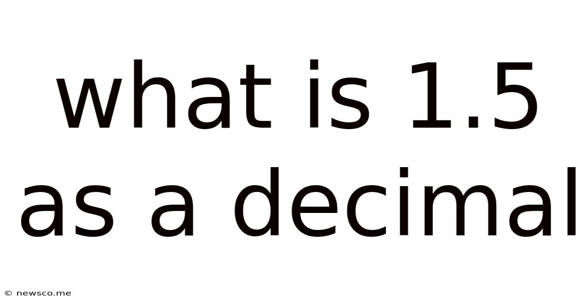 What Is 1.5 As A Decimal